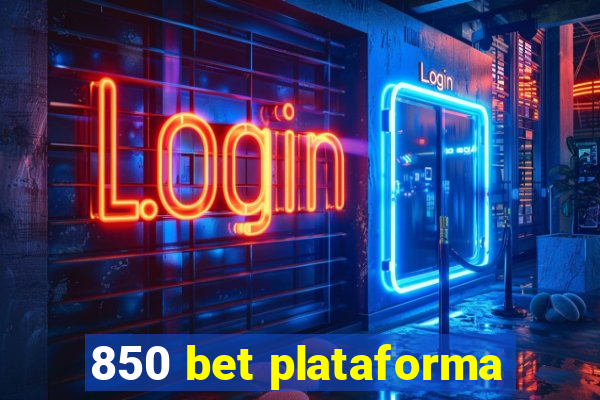 850 bet plataforma